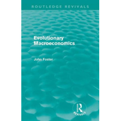 Evolutionary Macroeconomics (Routledge Revivals)