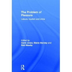 The Problem of Pleasure: Leisure, Tourism and Crime