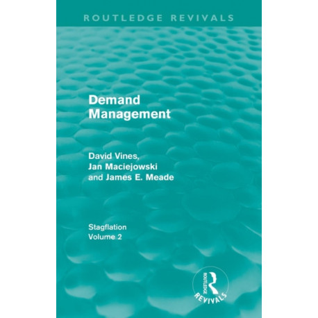 Demand Management (Routledge Revivals): Stagflation - Volume 2