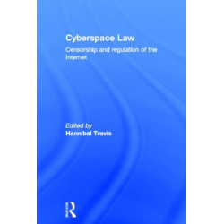 Cyberspace Law: Censorship and Regulation of the Internet
