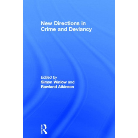New Directions in Crime and Deviancy