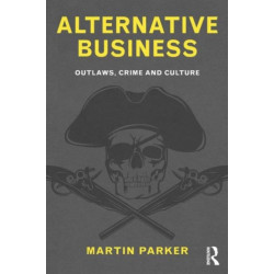 Alternative Business: Outlaws, Crime and Culture