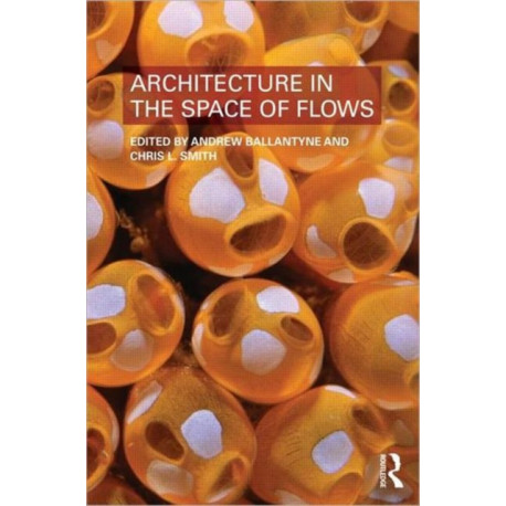 Architecture in the Space of Flows