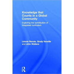 Knowledge that Counts in a Global Community: Exploring the Contribution of Integrated Curriculum