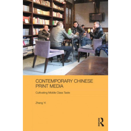 Contemporary Chinese Print Media: Cultivating Middle Class Taste