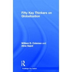Fifty Key Thinkers on Globalization