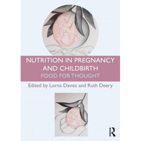 Nutrition in Pregnancy and Childbirth: Food for Thought