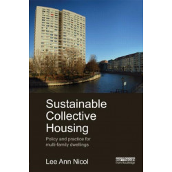 Sustainable Collective Housing: Policy and Practice for Multi-family Dwellings