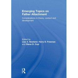 Emerging Topics on Father Attachment: Considerations in Theory, Context and Development