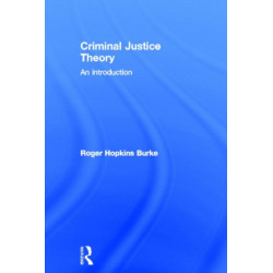 Criminal Justice Theory: An Introduction