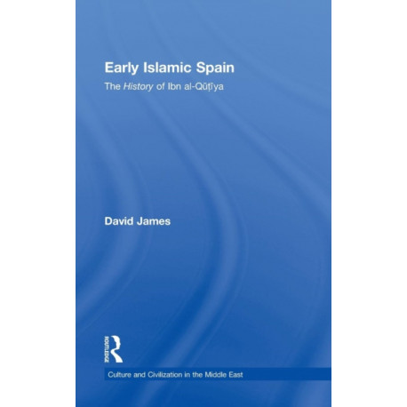 Early Islamic Spain: The History of Ibn al-Qutiyah