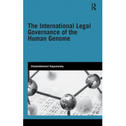 The International Legal Governance of the Human Genome