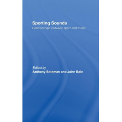 Sporting Sounds: Relationships Between Sport and Music