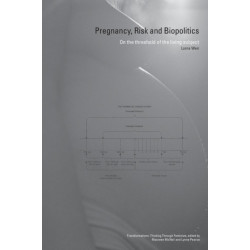 Pregnancy, Risk and Biopolitics: On the Threshold of the Living Subject