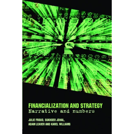 Financialization and Strategy: Narrative and Numbers
