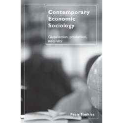 Contemporary Economic Sociology: Globalization, Production, Inequality