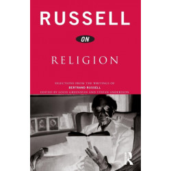 Russell on Religion: Selections from the Writings of Bertrand Russell
