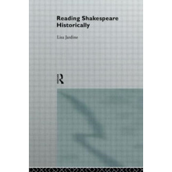 Reading Shakespeare Historically