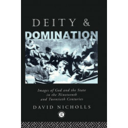 Deity and Domination: Images of God and the State in the 19th and 20th Centuries