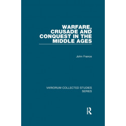 Warfare, Crusade and Conquest in the Middle Ages