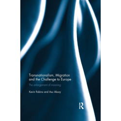 Transnationalism, Migration and the Challenge to Europe: The Enlargement of Meaning