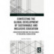 Contesting the Global Development of Sustainable and Inclusive Education: Education Reform and the Challenges of Neoliberal Globalization