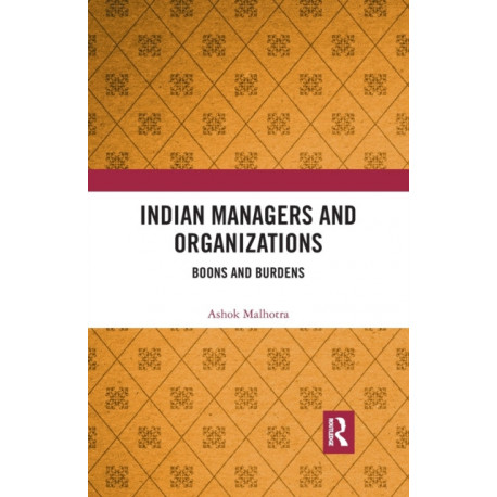 Indian Managers and Organizations: Boons and Burdens