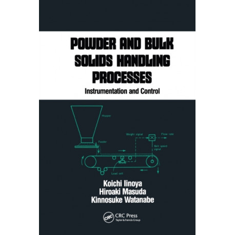 Powder and Bulk Solids Handling Processes: Instrumentation and Control