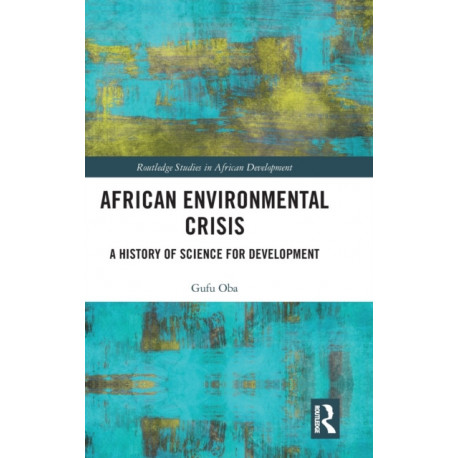 African Environmental Crisis: A History of Science for Development