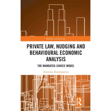 Private Law, Nudging and Behavioural Economic Analysis: The Mandated-Choice Model