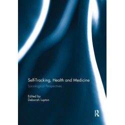 Self-Tracking, Health and Medicine: Sociological Perspectives