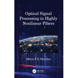 Optical Signal Processing in Highly Nonlinear Fibers