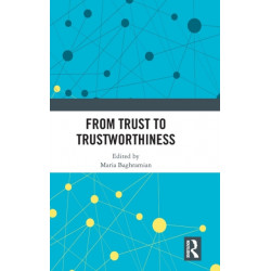From Trust to Trustworthiness
