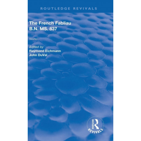 The French Fabliau B.N. MS. 837: Two Volume Vol.1