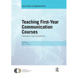 Teaching First-Year Communication Courses: Paradigms and Innovations
