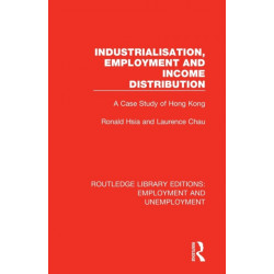 Industrialisation, Employment and Income Distribution: A Case Study of Hong Kong
