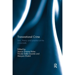 Transnational Crime: Law, Theory and Practice at the Crossroads