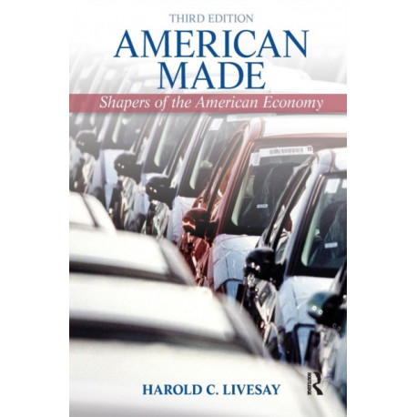 American Made: Shaping the American Economy