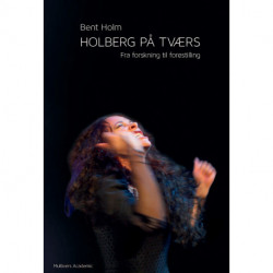 Holberg på tværs: Fra forskning til forestilling