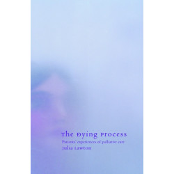 The Dying Process: Patients' Experiences of Palliative Care