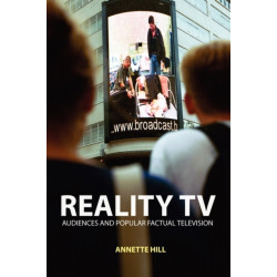 Reality TV: Factual Entertainment and Television Audiences