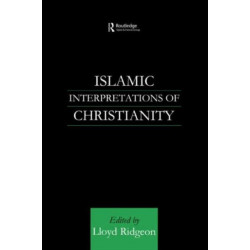 Islamic Interpretations of Christianity