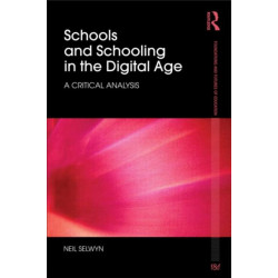 Schools and Schooling in the Digital Age: A Critical Analysis