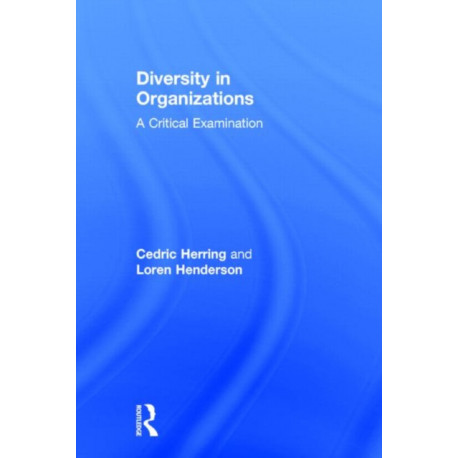Diversity in Organizations: A Critical Examination