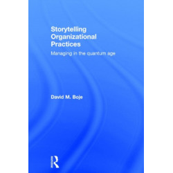 Storytelling Organizational Practices: Managing in the quantum age