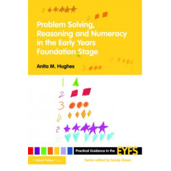 Problem Solving, Reasoning and Numeracy in the Early Years Foundation Stage