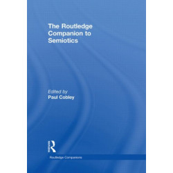 The Routledge Companion to Semiotics