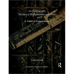 An Autobiography or The Story of My Experiments with Truth: A Table of Concordance