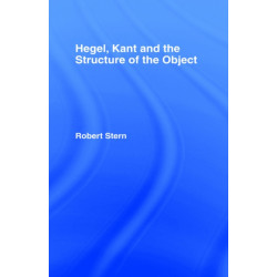 Hegel, Kant and the Structure of the Object