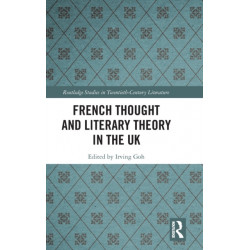 French Thought and Literary Theory in the UK